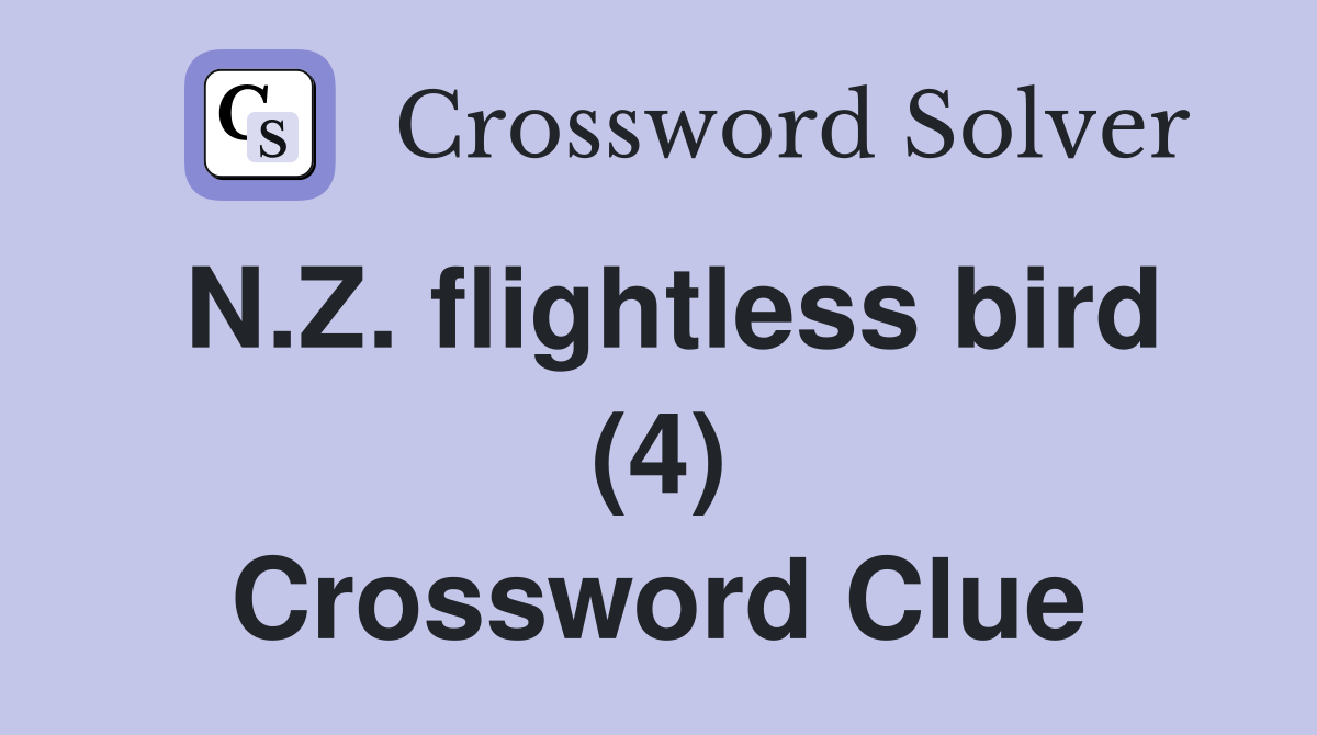 N Z flightless bird (4) Crossword Clue Answers Crossword Solver